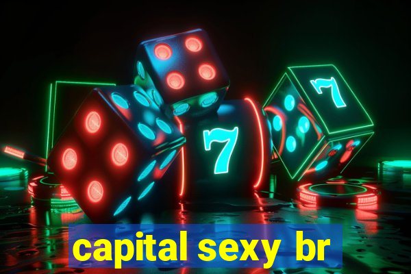 capital sexy br